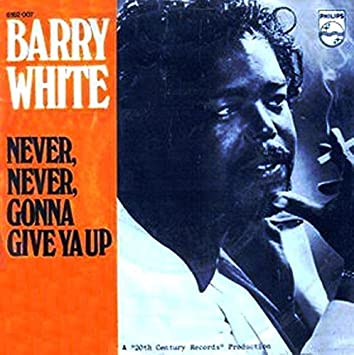 BARRY WHITE - Never Gonna Give you Up